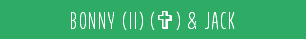BONNY (II) (V) & JACK